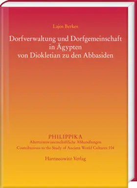 Berkes |  Dorfverwaltung und Dorfgemeinschaft in Ägypten von Diokletian zu den Abbasiden | eBook | Sack Fachmedien