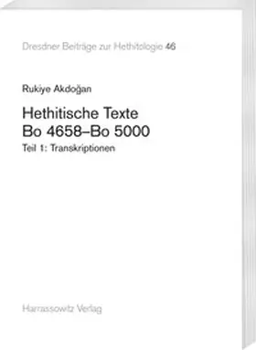 Akdogan / Akdogan |  Hethitische Texte. Bo 4658-Bo 5000 | eBook | Sack Fachmedien