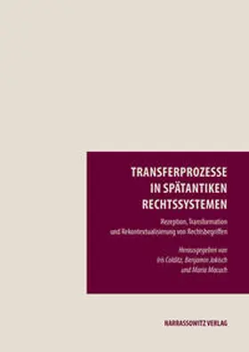 Colditz / Jokisch / Macuch |  Transferprozesse in spätantiken Rechtssystemen | eBook | Sack Fachmedien