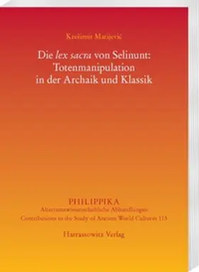 Matijevic / Matijevic |  Die lex sacra von Selinunt: Totenmanipulation in der Archaik und Klassik | eBook | Sack Fachmedien