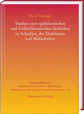 Tombrägel |  Studien zum spätklassischen und frühhellenistischen Städtebau in Arkadien, der Dodekanes und Makedonien | eBook | Sack Fachmedien