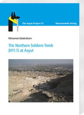 Abdelrahiem |  The Northern Soldiers-Tomb (H11.1) at Asyut | eBook | Sack Fachmedien