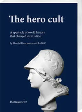 Haarmann / LaBGC |  The hero cult | eBook | Sack Fachmedien