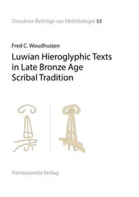 Woudhuizen |  Luwian Hieroglyphic Texts in Late Bronze Age Scribal Tradition | eBook | Sack Fachmedien
