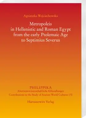 Wojciechowska |  Metropoleis in Hellenistic and Roman Egypt from the early Ptolemaic Age to Septimius Severus | eBook | Sack Fachmedien