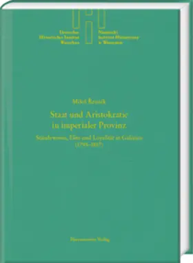 Rezník / Rezník |  Staat und Aristokratie in imperialer Provinz. Ständewesen, Elite und Loyalität in Galizien (1795–1817) | eBook | Sack Fachmedien