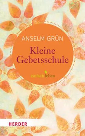 Grün / Walter |  Kleine Gebetsschule | Buch |  Sack Fachmedien