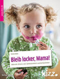 Römer |  Bleib locker, Mama! | Buch |  Sack Fachmedien