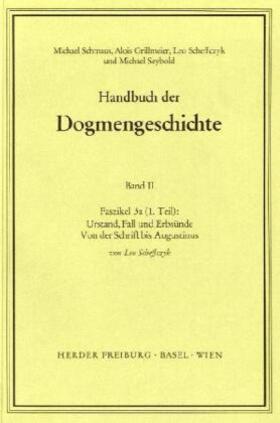 Scheffczyk / Schmaus / Grillmeier |  Handbuch der Dogmengeschichte / Bd II: Der trinitarische Gott - Die Schöpfung - Die Sünde / Urstand, Fall und Erbsünde | Buch |  Sack Fachmedien