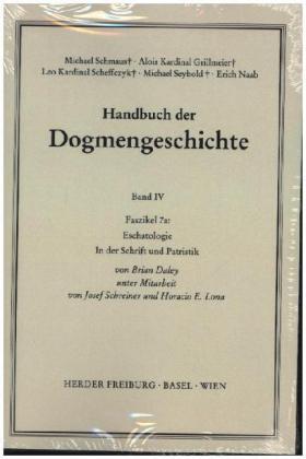 Daley / Schmaus / Grillmeier |  Handbuch der Dogmengeschichte / Bd IV: Sakramente-Eschatologie / Eschatologie | Buch |  Sack Fachmedien