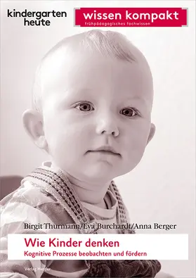 Thurmann / Burchardt / Berger | Wie Kinder denken. Kognitive Prozesse beobachten und fördern | Buch | 978-3-451-00797-2 | sack.de