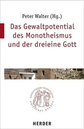 Walter |  Das Gewaltpotential des Monotheismus und der dreieine Gott | Buch |  Sack Fachmedien