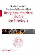 Mette / Sellmann |  Religionsunterricht als Ort der Theologie | Buch |  Sack Fachmedien