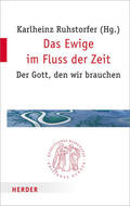 Ruhstorfer |  Das Ewige im Fluss der Zeit | Buch |  Sack Fachmedien