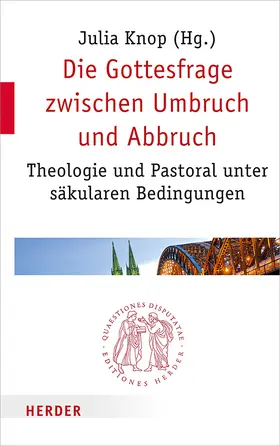 Knop / Baab / Baumann |  Die Gottesfrage zwischen Umbruch und Abbruch | Buch |  Sack Fachmedien