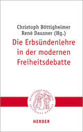 Böttigheimer / Dausner |  Die Erbsündenlehre in der modernen Freiheitsdebatte | Buch |  Sack Fachmedien