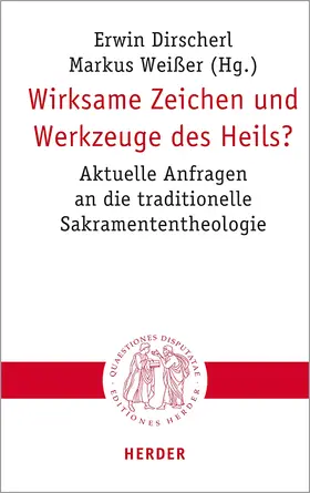 Dirscherl / Weißer / Höhn |  Wirksame Zeichen und Werkzeuge des Heils? | Buch |  Sack Fachmedien