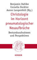 Dahlke / Dockter / Langenfeld |  Christologie im Horizont pneumatologischer Neuaufbrüche | Buch |  Sack Fachmedien