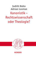 Hahn / Loretan |  Kanonistik - Rechtswissenschaft oder Theologie? | Buch |  Sack Fachmedien