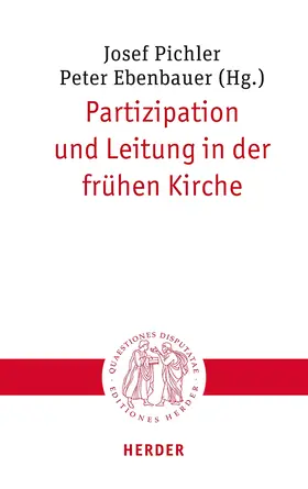 Pichler / Ebenbauer | Partizipation und Leitung in der frühen Kirche | Buch | 978-3-451-02345-3 | sack.de