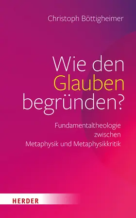 Böttigheimer |  Wie den Glauben begründen? | Buch |  Sack Fachmedien