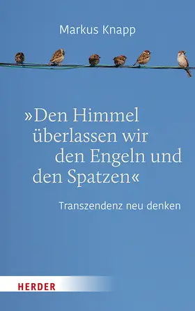Knapp |  "Den Himmel überlassen wir den Engeln und den Spatzen" | Buch |  Sack Fachmedien