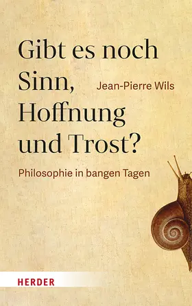 Wils |  Gibt es noch Sinn, Hoffnung und Trost? | Buch |  Sack Fachmedien