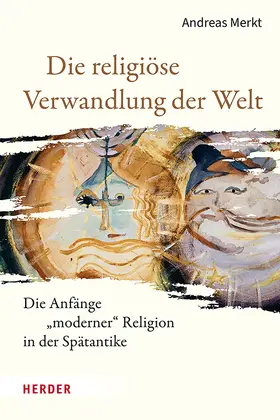 Merkt |  Die religiöse Verwandlung der Welt | Buch |  Sack Fachmedien