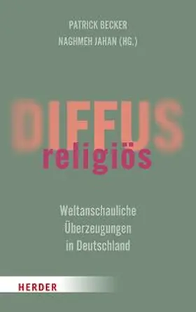 Becker / Jahan |  Diffus religiös | Buch |  Sack Fachmedien