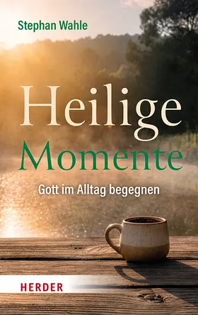 Wahle |  Heilige Momente | Buch |  Sack Fachmedien