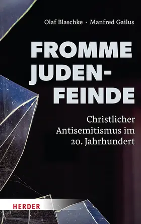 Gailus / Blaschke |  Fromme Judenfeinde | Buch |  Sack Fachmedien