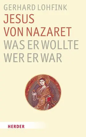 Lohfink |  Jesus von Nazaret - Was er wollte, wer er war | Buch |  Sack Fachmedien