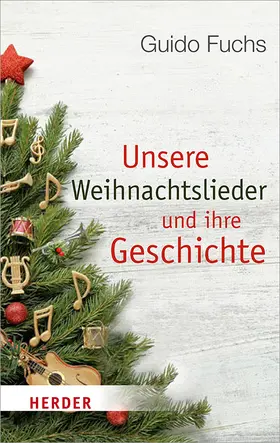 Fuchs |  Unsere Weihnachtslieder und ihre Geschichte | Buch |  Sack Fachmedien