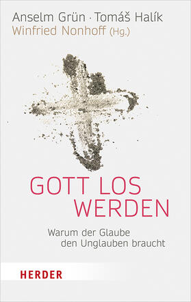 Grün / Halík / Nonhoff | Gott los werden | Buch | 978-3-451-03166-3 | sack.de