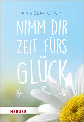 Grün / Lichtenauer |  Nimm dir Zeit fürs Glück | Buch |  Sack Fachmedien
