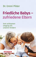 Pikler |  Friedliche Babys - zufriedene Eltern | Buch |  Sack Fachmedien