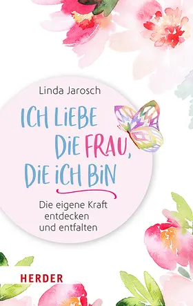 Jarosch | Ich liebe die Frau, die ich bin | Buch | 978-3-451-03337-7 | www.sack.de