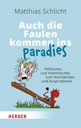 Schlicht |  Auch die Faulen kommen ins Paradies | Buch |  Sack Fachmedien