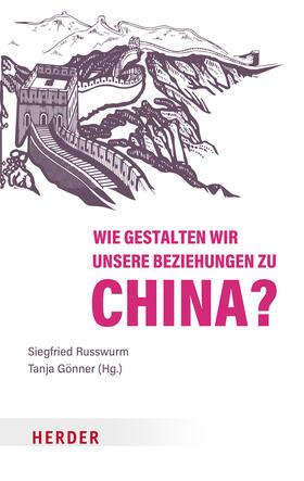 Russwurm / Gönner | Wie gestalten wir unsere Beziehungen zu China? | Buch | 978-3-451-03369-8 | sack.de
