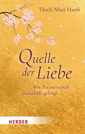 Thích-Nhâ´t-Ha?nh |  Quelle der Liebe | Buch |  Sack Fachmedien