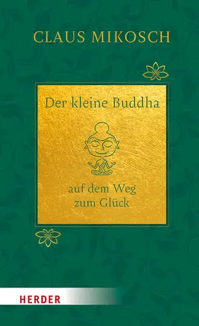 Mikosch |  Der kleine Buddha auf dem Weg zum Glück. Jubiläumsausgabe | Buch |  Sack Fachmedien