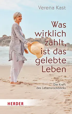 Kast | Was wirklich zählt, ist das gelebte Leben | Buch | 978-3-451-03444-2 | www.sack.de