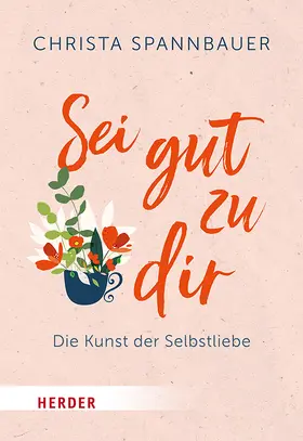 Spannbauer |  Sei gut zu dir! | Buch |  Sack Fachmedien