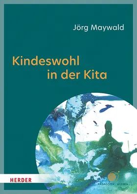 Maywald |  Kindeswohl in der Kita | Buch |  Sack Fachmedien