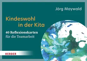 Maywald |  Kindeswohl in der Kita. 40 Reflexionskarten für die Teamarbeit | Sonstiges |  Sack Fachmedien