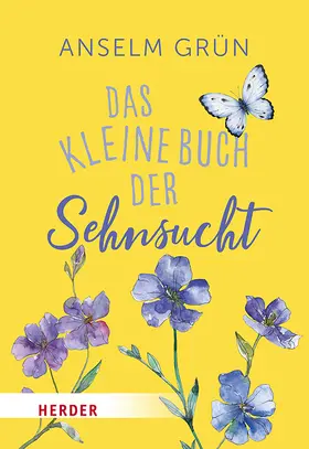 Grün / Lichtenauer |  Das kleine Buch der Sehnsucht | Buch |  Sack Fachmedien