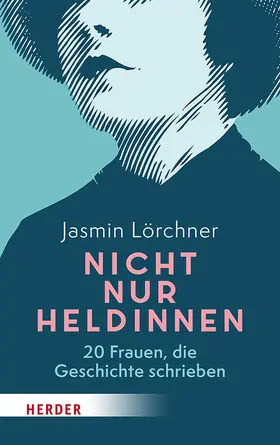 Lörchner | Nicht nur Heldinnen | Buch | 978-3-451-03631-6 | sack.de