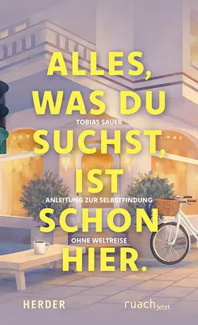 Sauer |  Alles, was du suchst, ist schon hier | Buch |  Sack Fachmedien