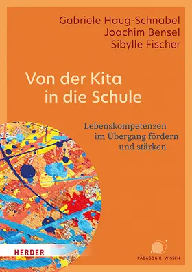 Haug-Schnabel / Bensel |  Von der Kita in die Schule | Buch |  Sack Fachmedien