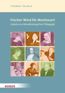 Helmle |  Frischer Wind für Montessori. Impulse zur Aktualisierung ihrer Pädagogik | Buch |  Sack Fachmedien